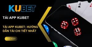 Tải app kubet siêu tốc nhất 2024