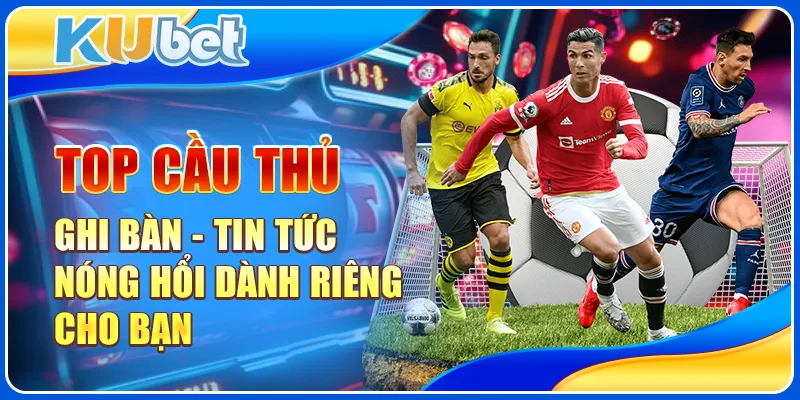 Top cầu thủ ghi bàn