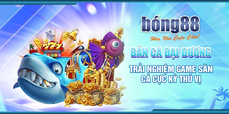 bắn cá đại dương