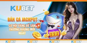 Bắn Cá Jackpot