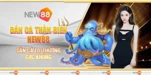 Bắn Cá Thần Biển New88 - Săn Cá To, Thưởng Cực Khủng