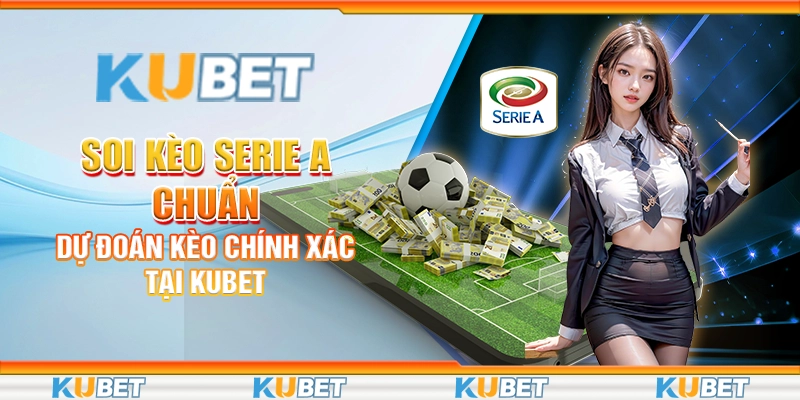 Soi kèo Serie A chuẩn