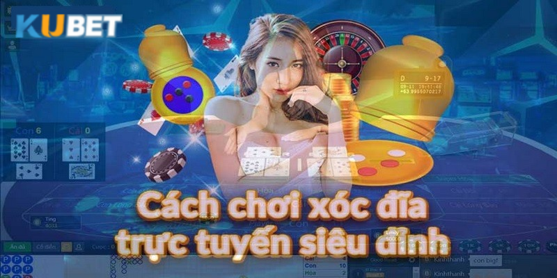 Xóc đĩa bịp là phương pháp gian lận giúp tăng tỷ lệ thắng 